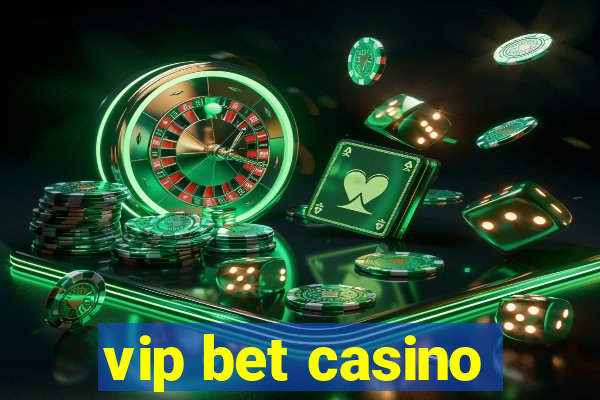 vip bet casino